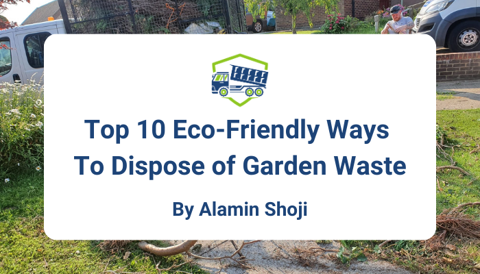 Top 10 Eco-Friendly Ways To Dispose of Garden Waste